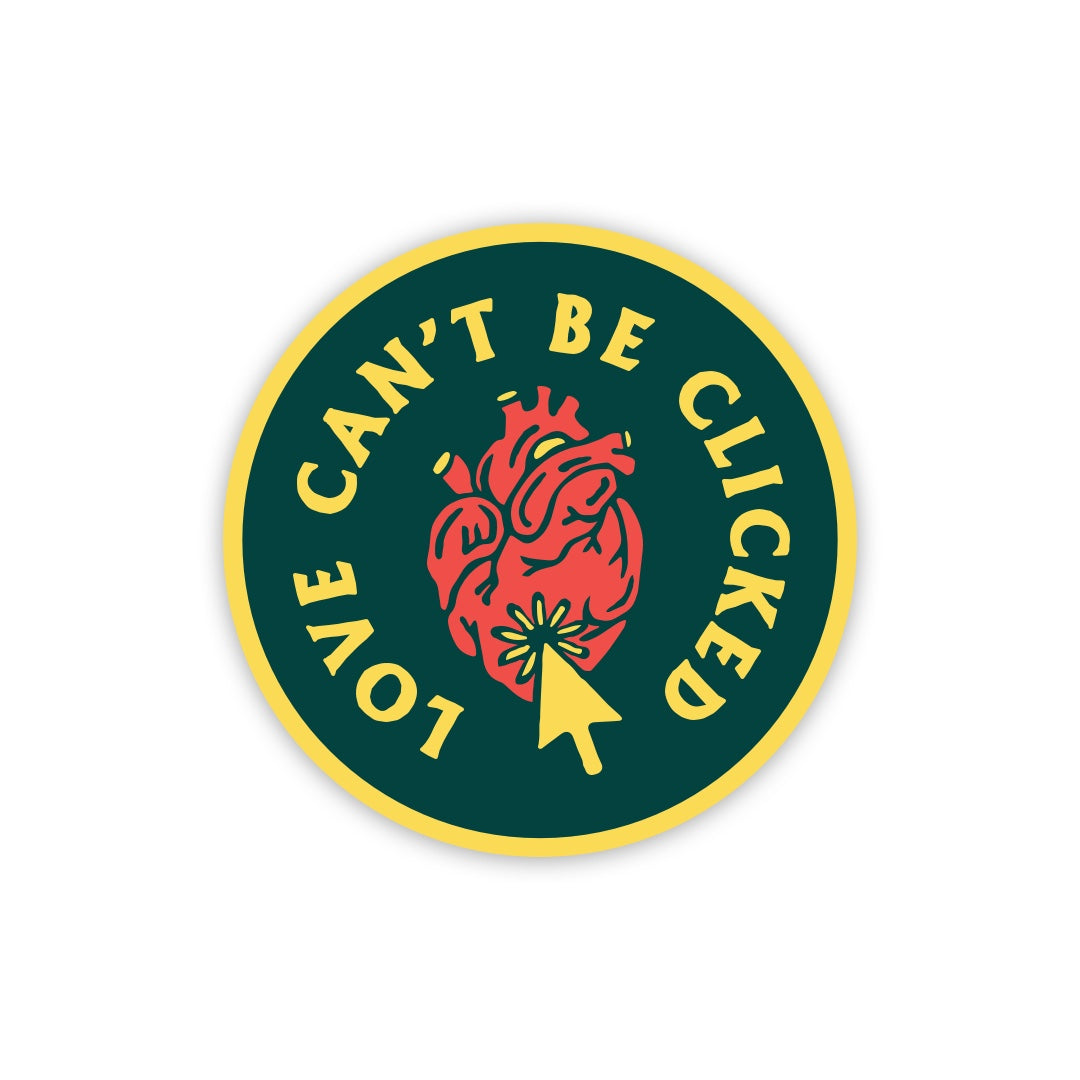 Love Can't Be Clicked Sticker