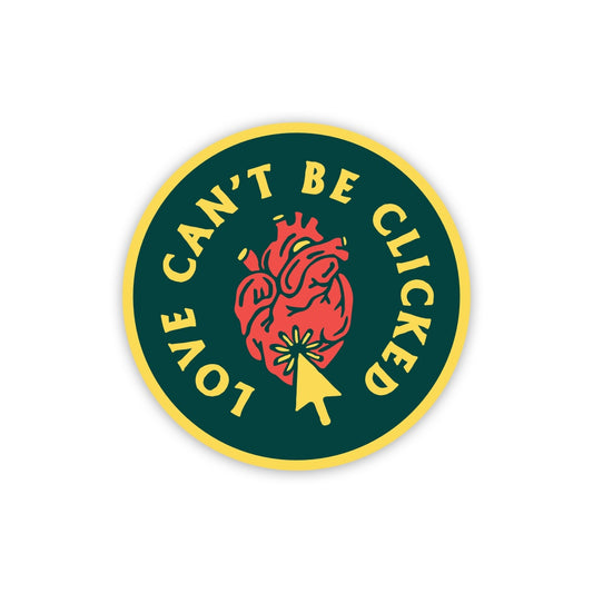 Love Can't Be Clicked Sticker